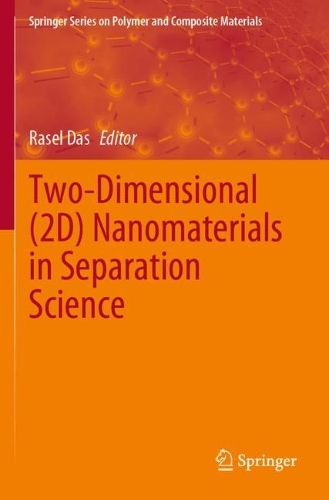 Two-Dimensional (2D) Nanomaterials in Separation Science. 2021 ed.