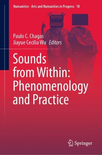 Sounds from Within: Phenomenology and Practice. 2021 ed.
