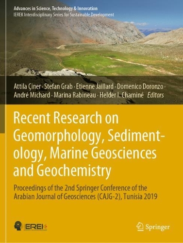 Recent Research on Geomorphology, Sedimentology, Marine Geosciences and Geochemistry: Proceedings of the 2nd Springer Conference of the Arabian Journal of Geosciences (CAJG-2), Tunisia 2019. 2022 ed.