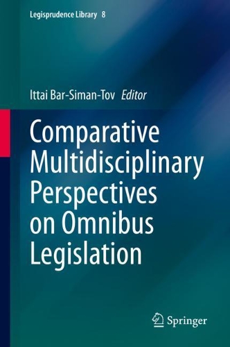 Comparative Multidisciplinary Perspectives on Omnibus Legislation.
