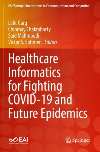 Healthcare Informatics for Fighting COVID-19 and Future Epidemics. 2022 ed.