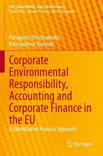 Corporate Environmental Responsibility, Accounting and Corporate Finance in the EU: A Quantitative Analysis Approach. 2021 ed.
