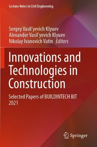 Innovations and Technologies in Construction: Selected Papers of BUILDINTECH BIT 2021. 2021 ed.