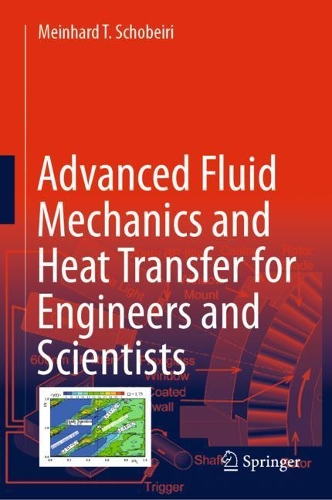 Advanced Fluid Mechanics and Heat Transfer for Engineers and Scientists. 2022 ed.