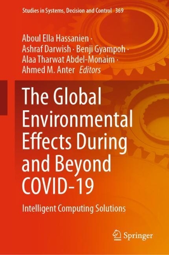 The Global Environmental Effects During and Beyond COVID-19: Intelligent Computing Solutions. 2021 ed.