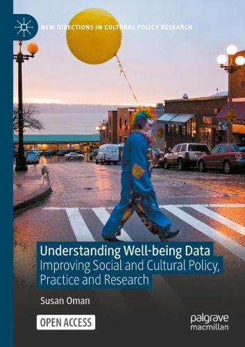 Understanding Well-being Data: Improving Social and Cultural Policy, Practice and Research. 1st ed. 2021