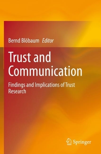 Trust and Communication: Findings and Implications of Trust Research. 2021 ed.