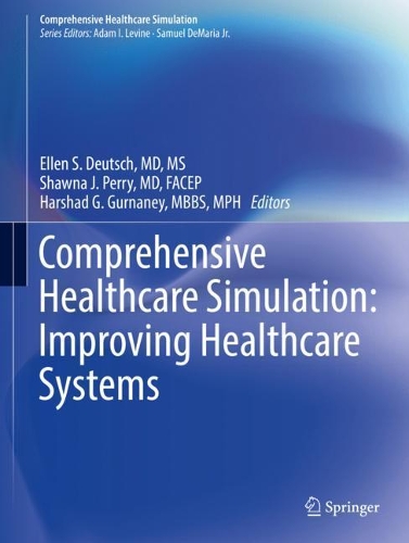 Comprehensive Healthcare Simulation: Improving Healthcare Systems. 1st ed. 2021