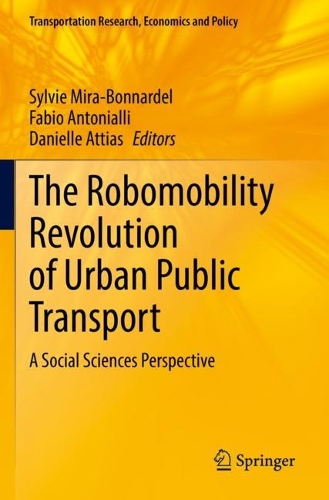 The Robomobility Revolution of Urban Public Transport: A Social Sciences Perspective. 2021 ed.