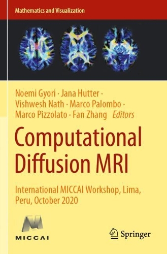 Computational Diffusion MRI: International MICCAI Workshop, Lima, Peru, October 2020. 2021 ed.