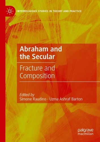Abraham and the Secular: Fracture and Composition. 2021 ed.