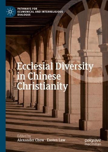Ecclesial Diversity in Chinese Christianity.
