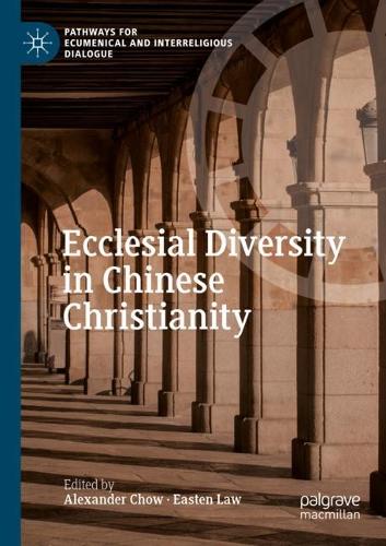 Ecclesial Diversity in Chinese Christianity. 2021 ed.
