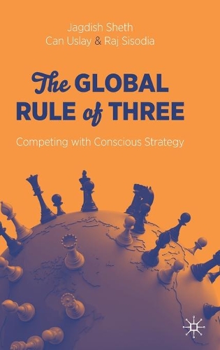 The Global Rule of Three: Competing with Conscious Strategy. 2020 ed.