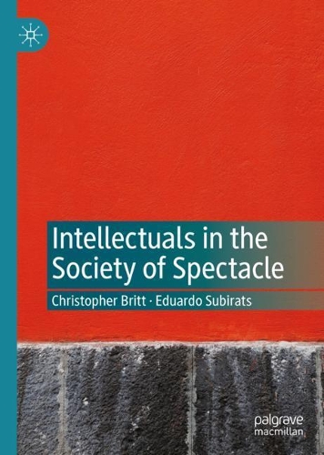 Intellectuals in the Society of Spectacle.