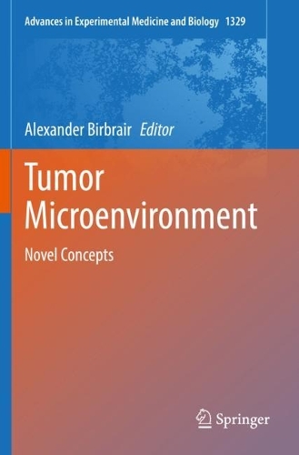Tumor Microenvironment: Novel Concepts. 2021 ed.
