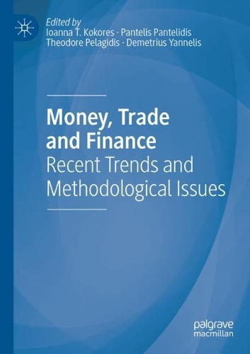 Money, Trade and Finance: Recent Trends and Methodological Issues. 2021 ed.