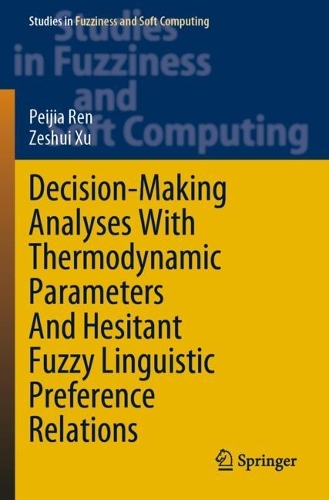 Decision-Making Analyses with Thermodynamic Parameters and Hesitant Fuzzy Linguistic Preference Relations. 2021 ed.