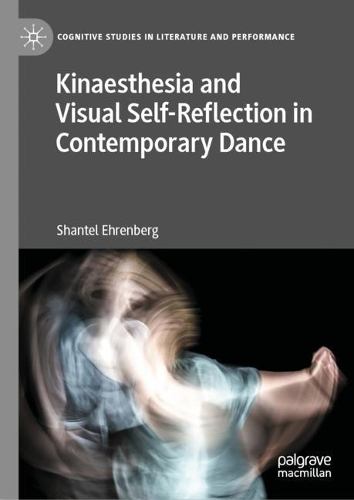 Kinaesthesia and Visual Self-Reflection in Contemporary Dance. 2021 ed.
