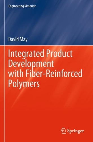 Integrated Product Development with Fiber-Reinforced Polymers. 2021 ed.
