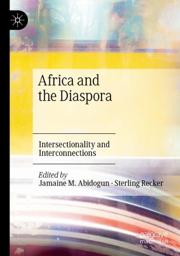 Africa and the Diaspora: Intersectionality and Interconnections. 2021 ed.
