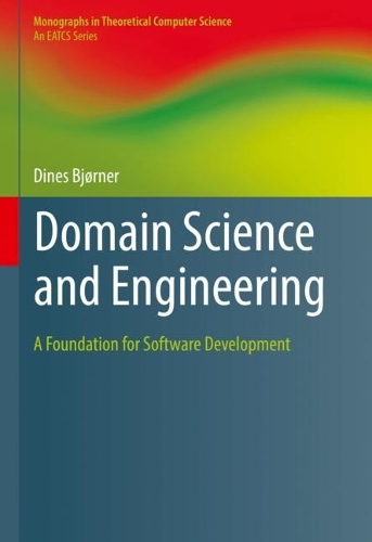 Domain Science and Engineering: A Foundation for Software Development. 2021 ed.