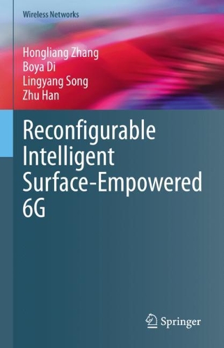 Reconfigurable Intelligent Surface-Empowered 6G. 2021 ed.