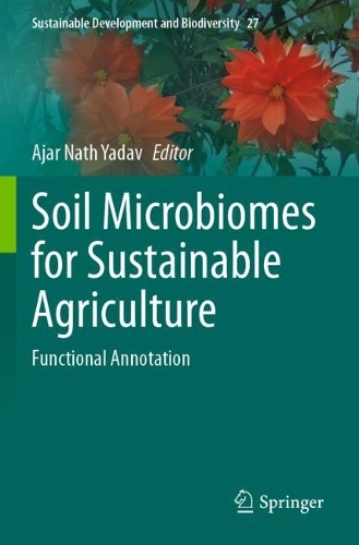 Soil Microbiomes for Sustainable Agriculture: Functional Annotation. 2021 ed.