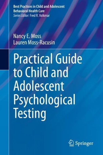 Practical Guide to Child and Adolescent Psychological Testing. 2021 ed.