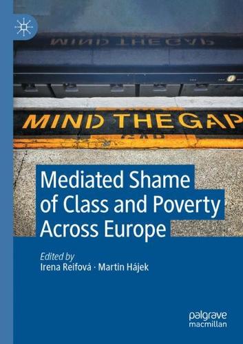 Mediated Shame of Class and Poverty Across Europe. 2021 ed.