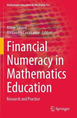 Financial Numeracy in Mathematics Education: Research and Practice. 2021 ed.