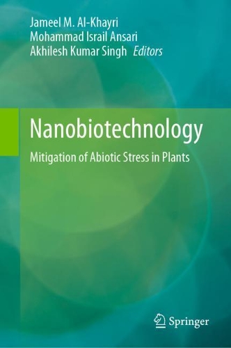 Nanobiotechnology: Mitigation of Abiotic Stress in Plants. 2021 ed.