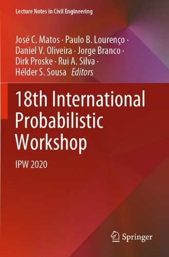 18th International Probabilistic Workshop: IPW 2020. 2021 ed.