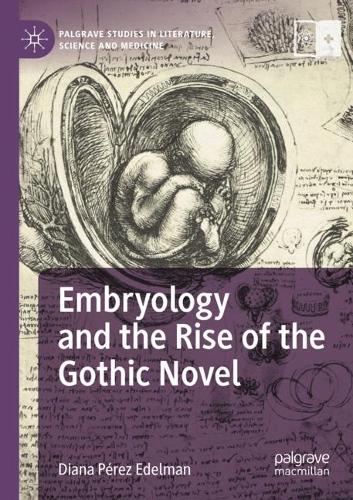 Embryology and the Rise of the Gothic Novel.