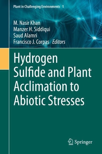Hydrogen Sulfide and Plant Acclimation to Abiotic Stresses. 2021 ed.