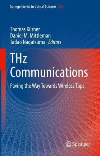 THz Communications: Paving the Way Towards Wireless Tbps. 1st ed. 2022