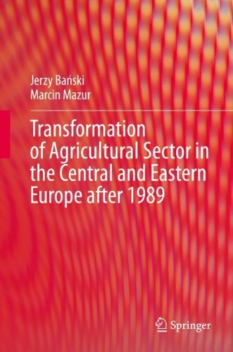 Transformation of Agricultural Sector in the Central and Eastern Europe after 1989.
