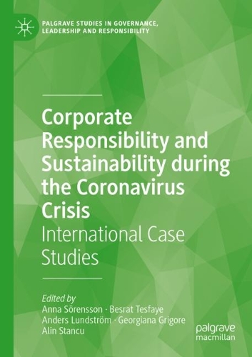 Corporate Responsibility and Sustainability during the Coronavirus Crisis: International Case Studies. 2021 ed.