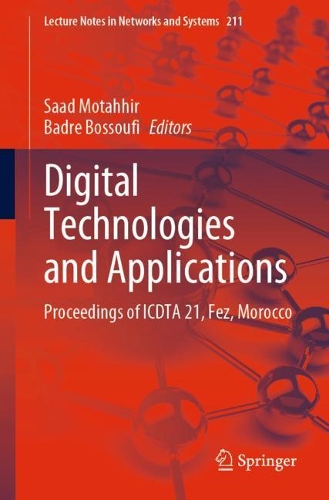 Digital Technologies and Applications: Proceedings of ICDTA 21, Fez, Morocco. 1st ed. 2021