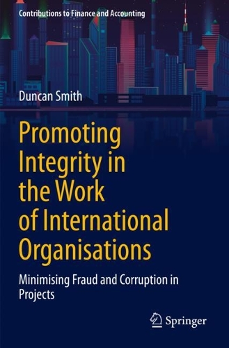 Promoting Integrity in the Work of International Organisations: Minimising Fraud and Corruption in Projects. 2021 ed.