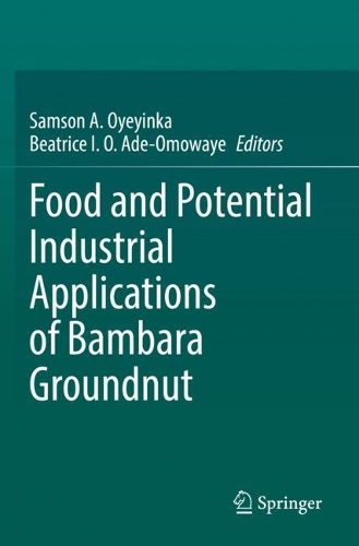 Food and Potential Industrial Applications of Bambara Groundnut. 2021 ed.