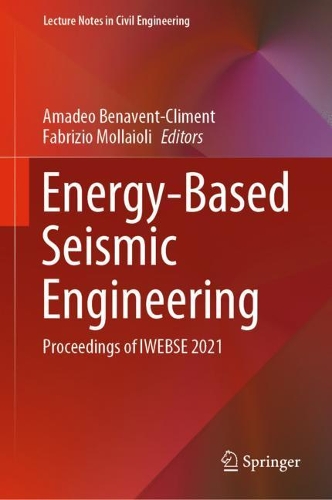 Energy-Based Seismic Engineering: Proceedings of IWEBSE 2021. 2021 ed.