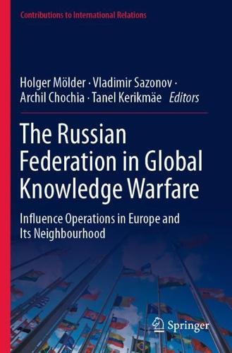 The Russian Federation in Global Knowledge Warfare: Influence Operations in Europe and Its Neighbourhood. 2021 ed.