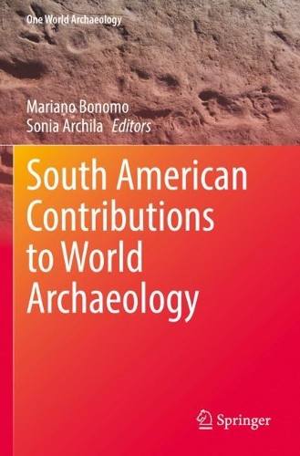 South American Contributions to World Archaeology. 2021 ed.