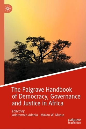 The Palgrave Handbook of Democracy, Governance and Justice in Africa.