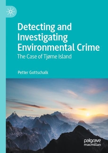 Detecting and Investigating Environmental Crime: The Case of Tjome Island. 2021 ed.
