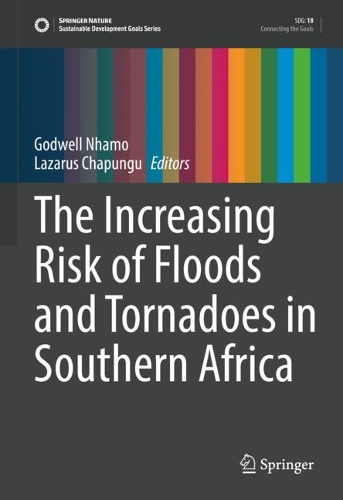 The Increasing Risk of Floods and Tornadoes in Southern Africa. 2021 ed.