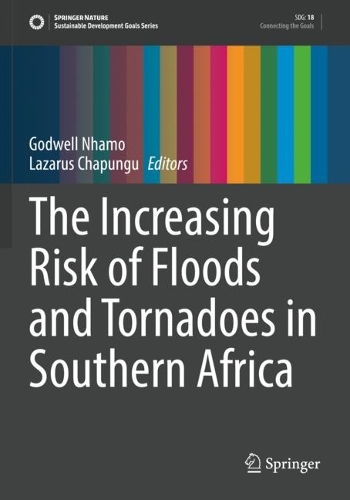 The Increasing Risk of Floods and Tornadoes in Southern Africa. 2021 ed.