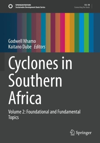 Cyclones in Southern Africa: Volume 2: Foundational and Fundamental Topics. 2021 ed.