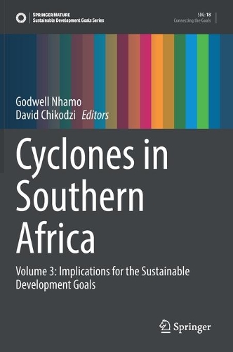 Cyclones in Southern Africa: Volume 3: Implications for the Sustainable Development Goals. 2022 ed.
